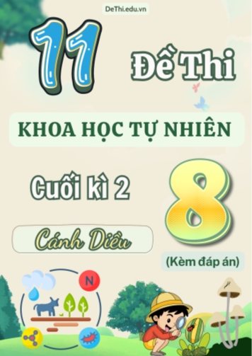 Tuyển tập 11 Đề thi cuối Kì 2 môn KHTN 8 sách Cánh Diều (Kèm đáp án)